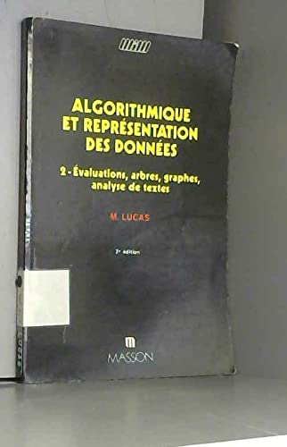 Algorithmique et représentation des données. Vol. 2. Evaluations, arbres, graphes, analyse de textes
