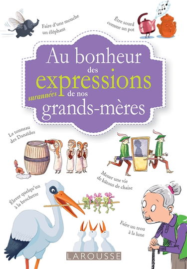 Au bonheur des expressions surannées de nos grands-mères