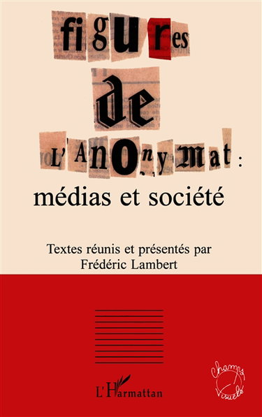 Figures de l'anonymat : médias et sociétés