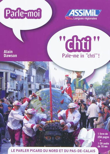 Parle-moi chti !. Pale-me in chti ! : le parler picard du Nord et du Pas-de-Calais