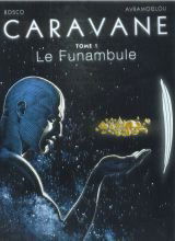 Caravane, tome 1 : Le funambule