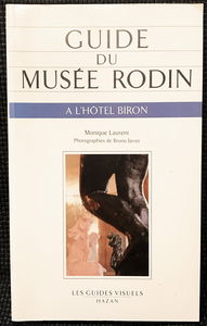 Guide du Musée Rodin : à l'hôtel Biron