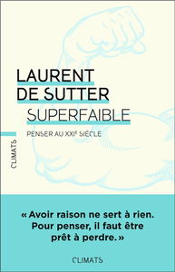 Superfaible ! : penser au XXIe siècle