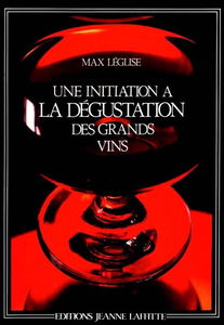 Une Initiation à la dégustation des grands vins