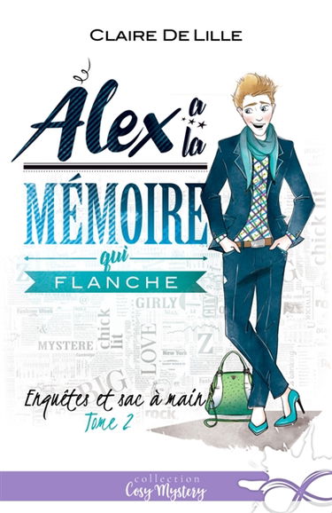 Alex a la mémoire qui flanche : Enquêtes et sac à main, T2