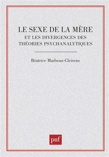 Le Sexe de la mère et les divergences des théories psychanalytiques