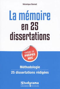 La mémoire en 25 dissertations : thème de prépas HEC : méthodologie, 25 dissertations rédigées
