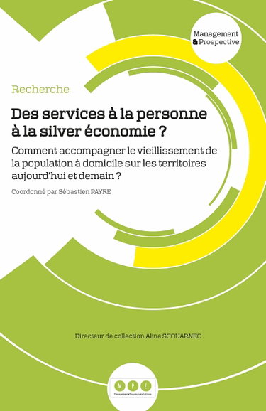 Couverture de Des services à la personne à la silver économie ?: Comment accompagner le vieillissement de la population à domicile sur les territoires aujourd'hui et demain ? par Collectif