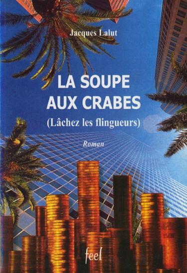 La soupe aux crabes : (lâchez les flingueurs)