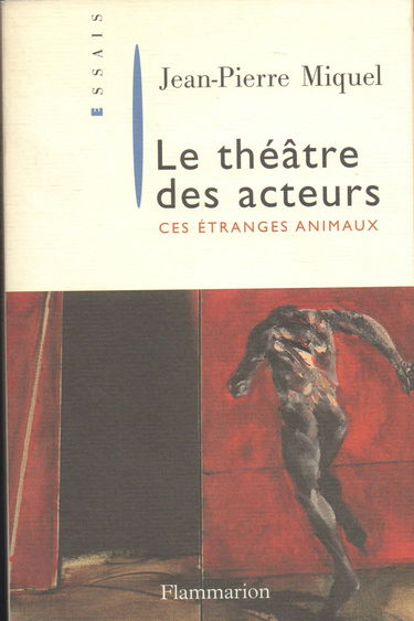 Le théâtre des acteurs : ces étranges animaux