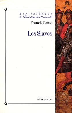 Les Slaves : aux origines des civilisations d'Europe centrale et orientale, VIe-XIIIe siècles