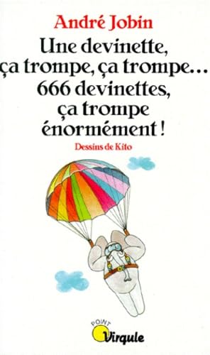 1 devinette, ça trompe, ça trompe, 666 devinettes, ça trompe énormément !