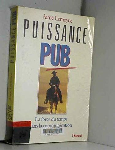 Puissance pub : la force du temps dans la communication