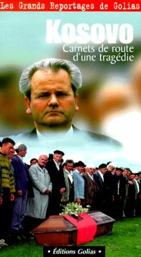 Kosovo, carnet de route d'une tragédie