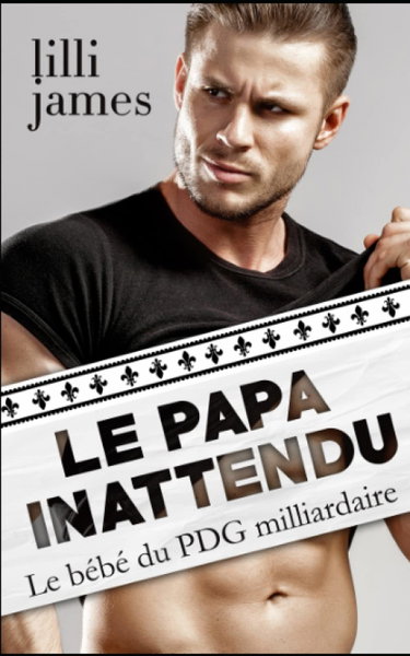 Couverture de Le Papa inattendu: Le bébé du PDG milliardaire