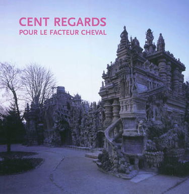 Cent regards pour le facteur Cheval