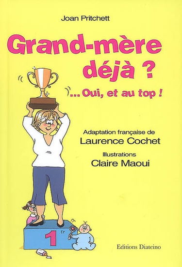 Grand-mère déjà ? : oui, et au top !