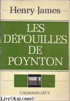 Couverture de Henry James. Les Dépouilles de Poynton (The Spoils of Poynton). Traduit de l'anglais par Simone David