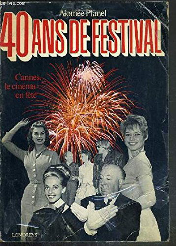 40 ans de festival : Cannes, le cinéma en fête