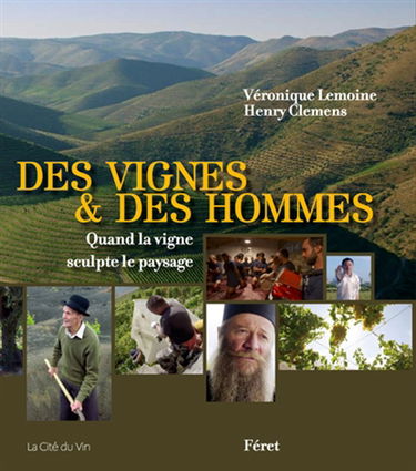 Des vignes et des hommes : quand la vigne sculpte le paysage