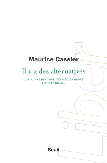 Il y a des alternatives : une autre histoire des médicaments (XIXe-XXIe siècle)