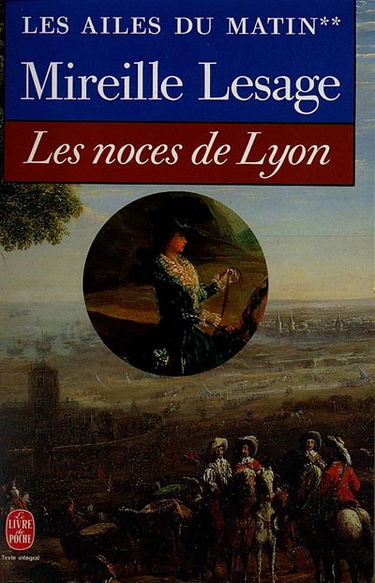 Les ailes du matin. Vol. 2. Les noces de Lyon