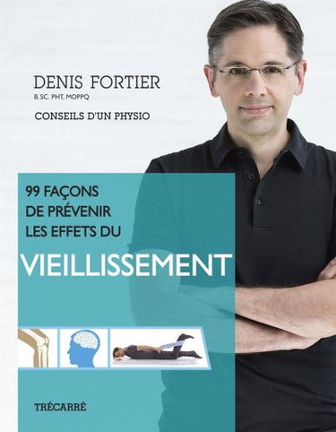 Couverture de 99 façons de prévenir les effets du vieillissement : conseils d'un physio
