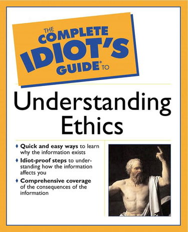 Couverture de The Complete Idiot's Guide to Understanding Ethics