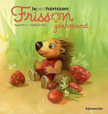 Frisson, le petit hérisson. Frisson gourmand