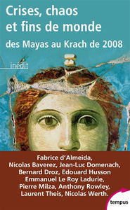 Crises, chaos et fins de monde : des Mayas au krach de 2008