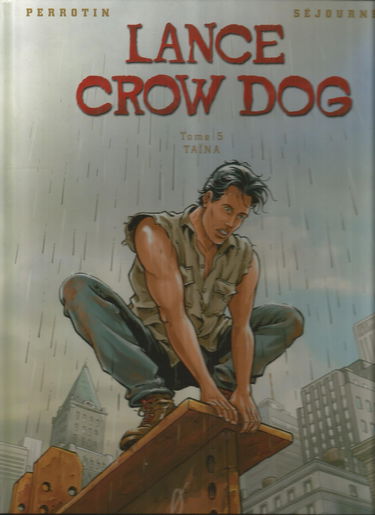 Lance Crow Dog. Vol. 5. Taïna