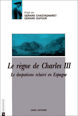 Le Règne de Charles III : le despotisme éclairé en Espagne