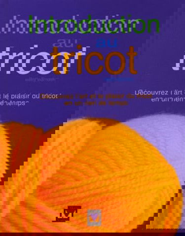 Introduction au tricot: Découvrez l'art et la plaisir du tricot en rien de temps