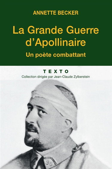 Couverture de La Grande Guerre d'Apollinaire : un poète combattant par Annette Becker