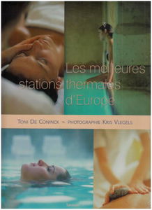 Les stations thermales les plus bienfaisantes de Belgique et d'ailleurs