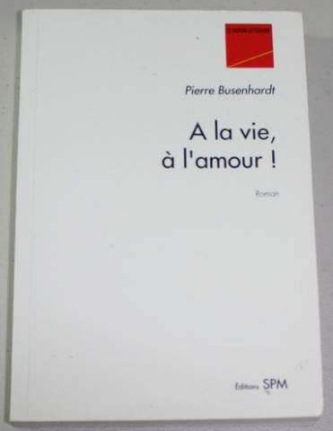 A la vie, à l'amour