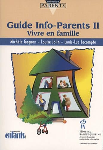Guide Info-Parents. Tome 2, Vivre En Famille