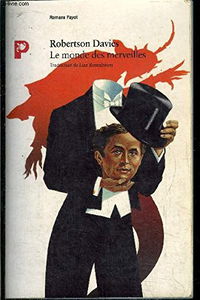 La trilogie de Deptford. Vol. 3. Le monde des merveilles