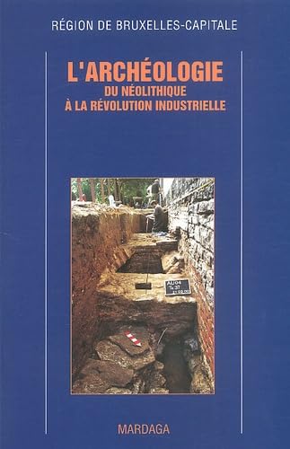 Archéologie : Du néolithique à la révolution industrielle