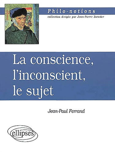 La conscience, l'inconscient, le sujet