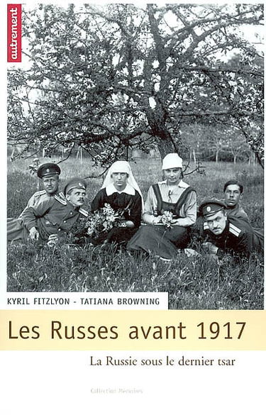 Les Russes avant 1917 : la Russie sous le dernier tsar