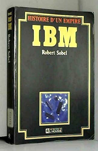IBM histoire d'un empire