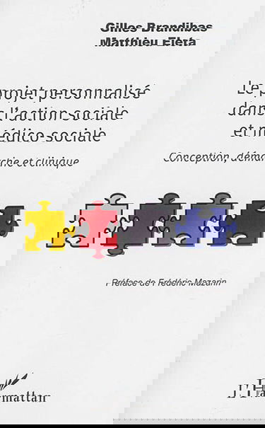 Le projet personnalisé dans l'action sociale et médico-sociale : conception, démarche et clinique