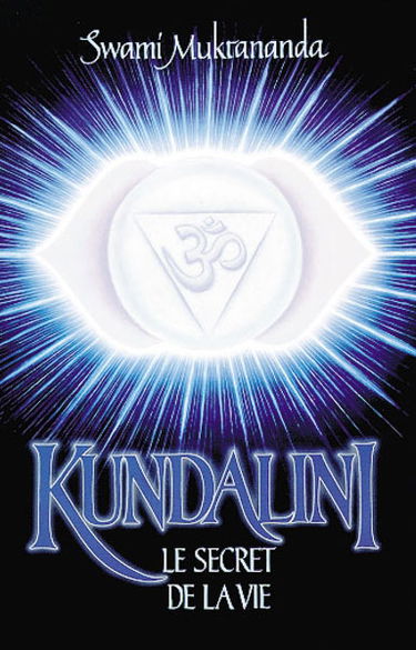 Kundalini : le secret de la vie