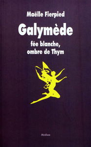 Galymède fée blanche, ombre de Thym