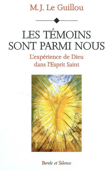 Les témoins sont parmi nous : l'expérience de Dieu dans l'Esprit Saint