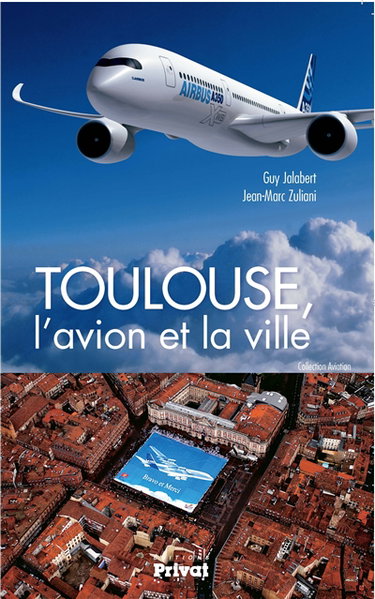 Couverture de Toulouse, l'avion et la ville