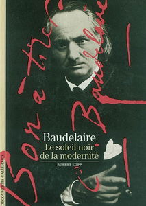 Baudelaire : le soleil noir de la modernité