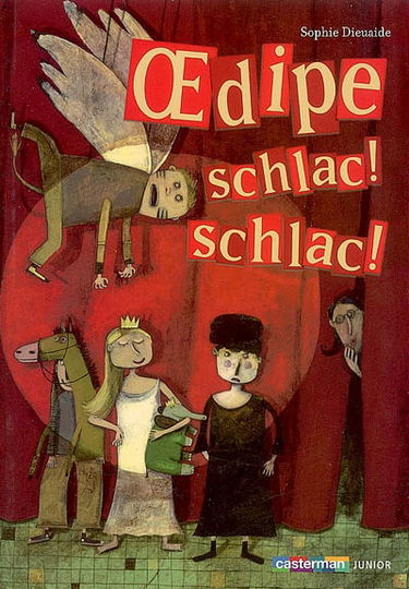 Oedipe, schlac ! schlac !