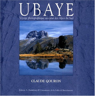 Ubaye : voyage photographique au coeur des Alpes du Sud
